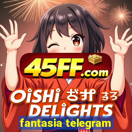 fantasia telegram